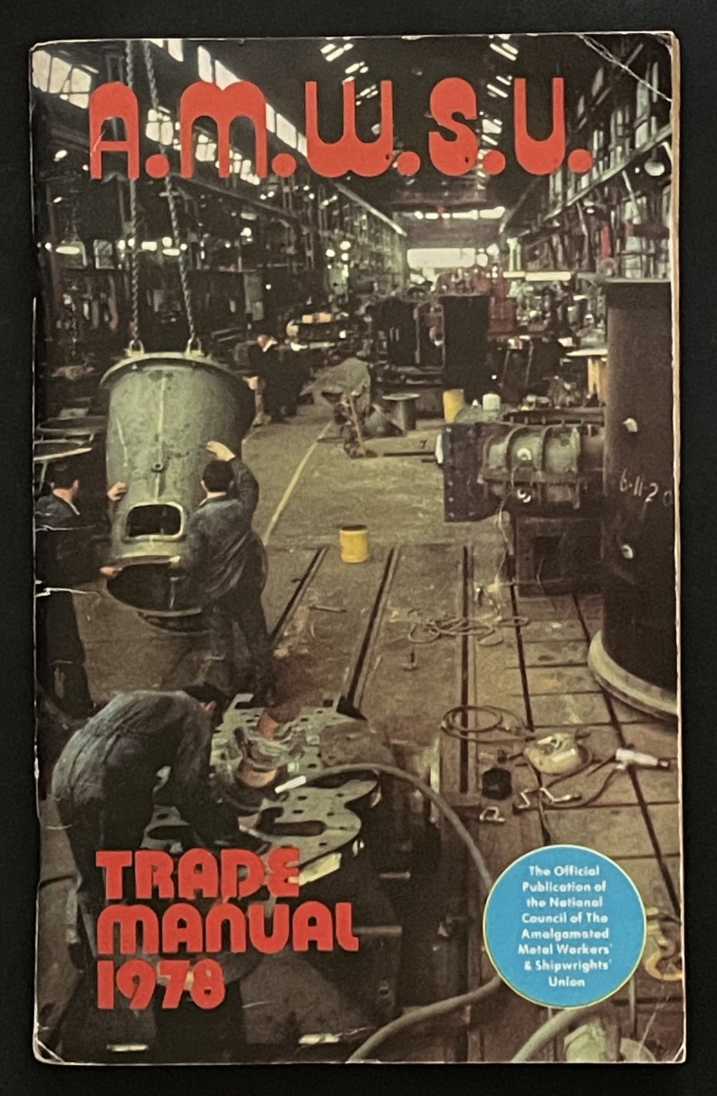 THE AMWSU TRADE MANUAL, 1978 by Amalgamated Metal Workers' and Shipwrights' Union