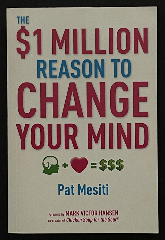 The $1 Million Reason to Change Your Mind by Pat Mesiti
