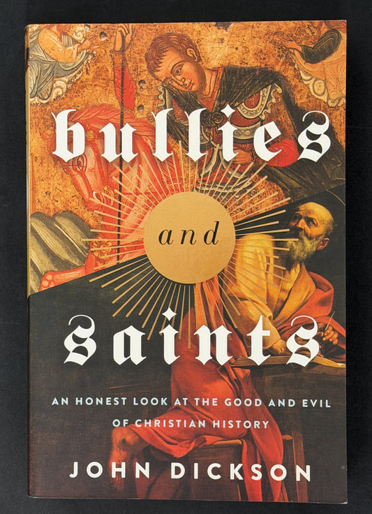 Bullies and Saints by John Dickson, Zondervan