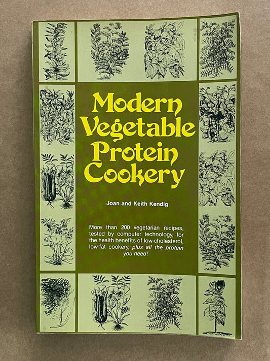 Modern Vegetable Protein Cookery by Joan Kendig