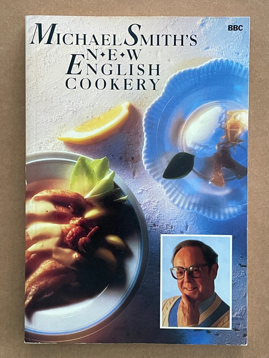 Michael Smith's New English Cookery by Michael Smith