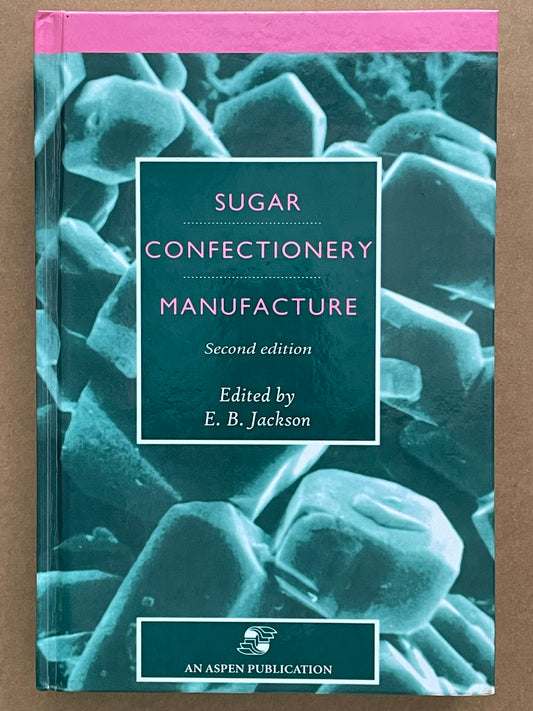 Sugar Confectionery Manufacture by E.B. Jackson