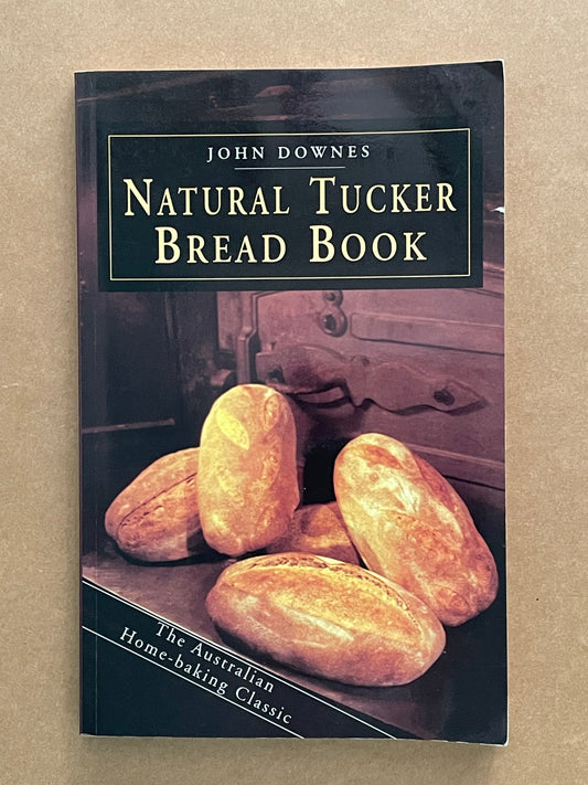 The Natural Tucker Bread Book by John Downes