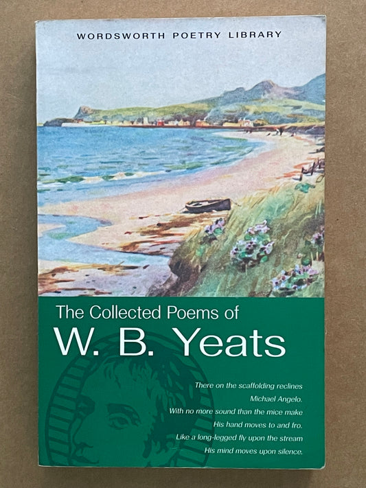 The Collected Poems of W. B. Yeats by William Butler Yeats