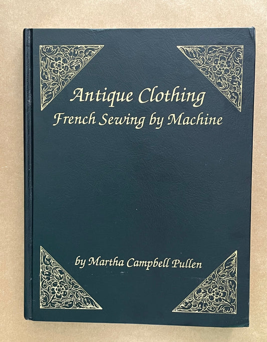 Antique Clothing by Martha Campbell Pullen