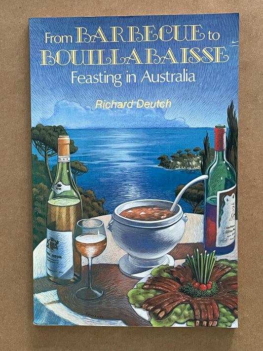 From Barbecue to Bouillabaisse by Richard Deutch
