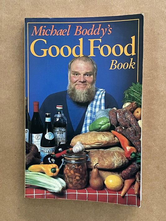 Michael Boddy's Good Food Book by Michael Boddy