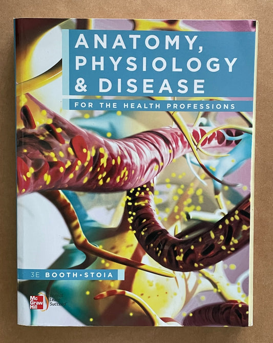Anatomy, Physiology, and Disease for the Health Professions
