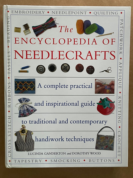 The Encyclopedia of Needlecrafts by Lucinda Ganderton, Dorothy Wood