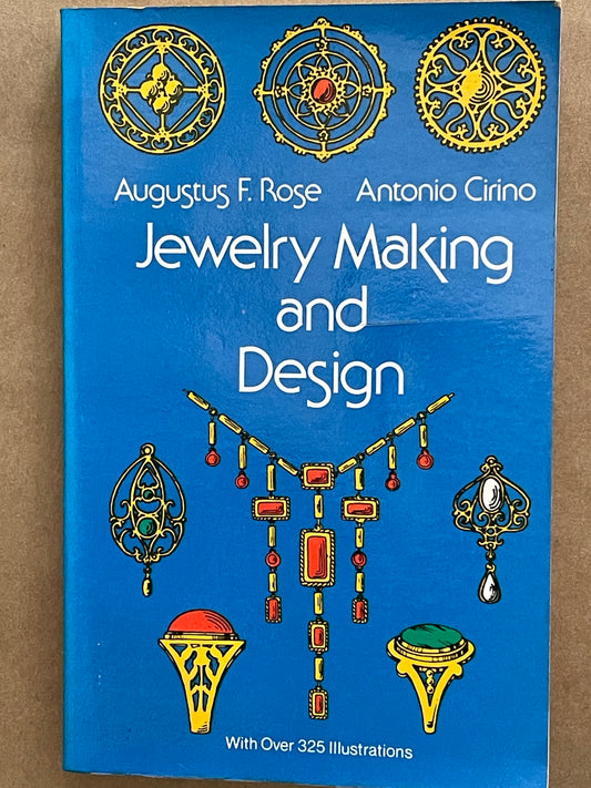 Jewelry Making and Design by Augustus Foster Rose, Antonio Cirino