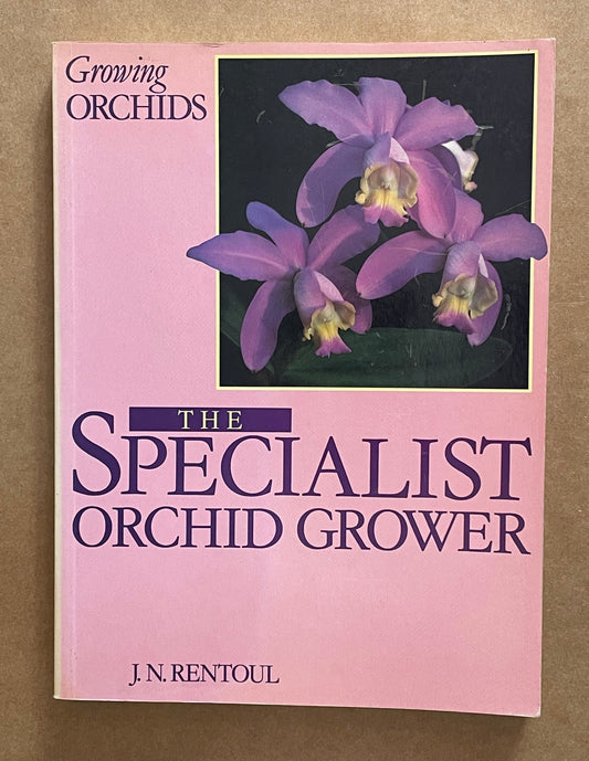 Growing Orchids - the Specialist Orchid Grower by Jim Rentoul