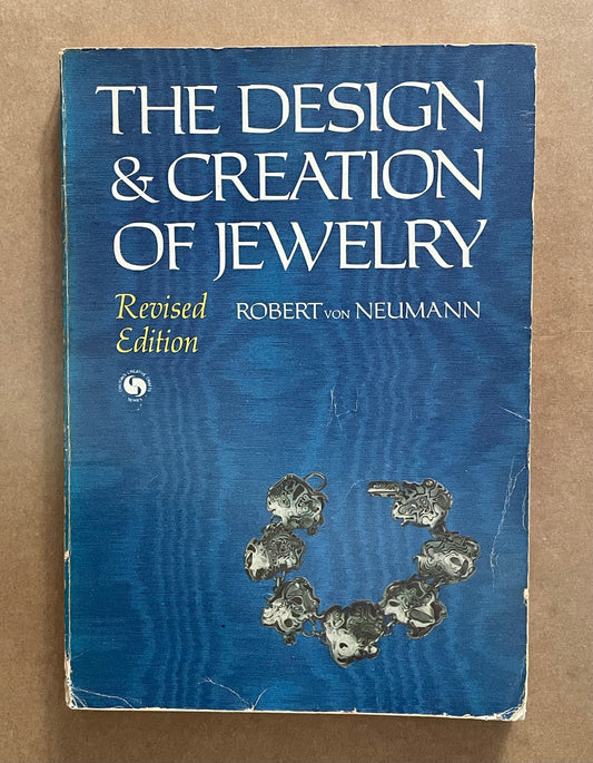 The Design and Creation of Jewelry by Robert Von Neumann