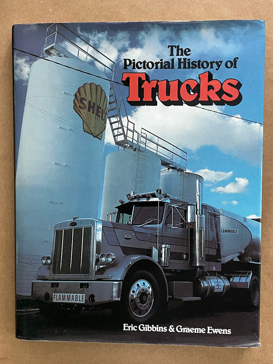The Pictorial History of Trucks by Eric Gibbins, Graeme Ewens