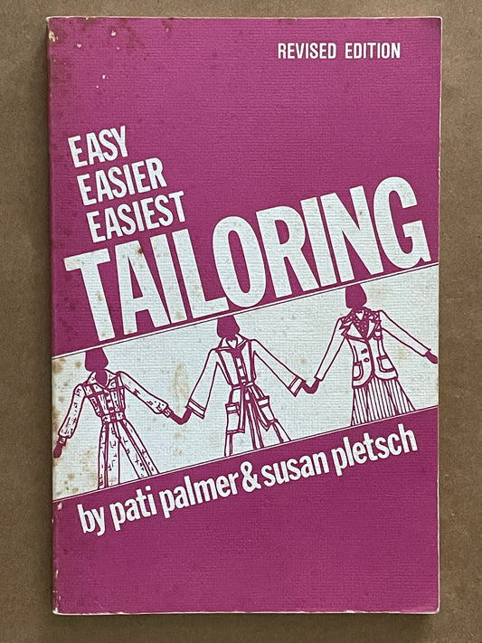 Easy, Easier, Easiest Tailoring by Pati Palmer