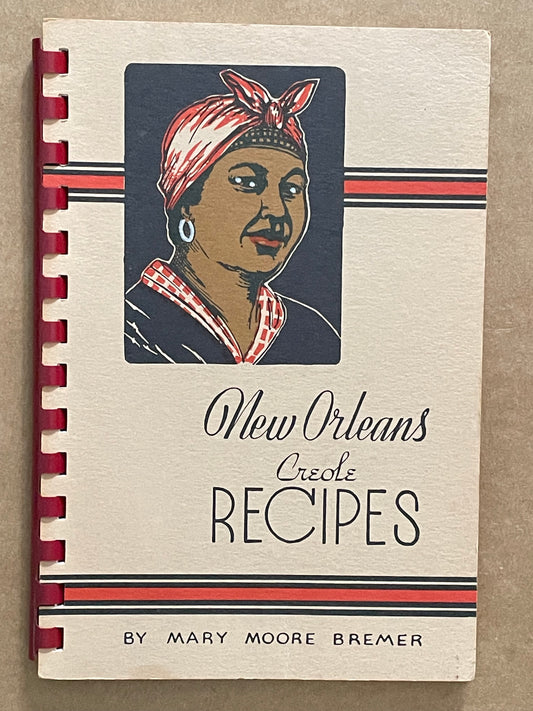 New Orleans Creole Recipes by Mary Moore Bremer
