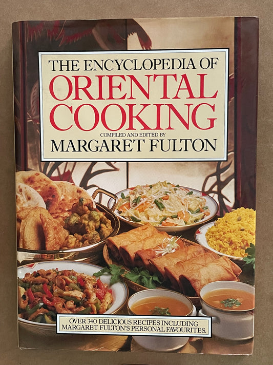 The Encyclopedia of Oriental Cooking by Margaret Fulton