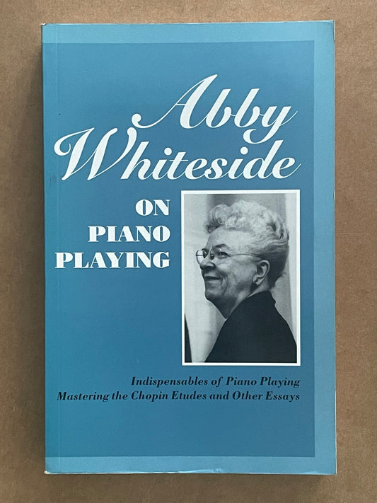 Abby Whiteside on Piano Playing