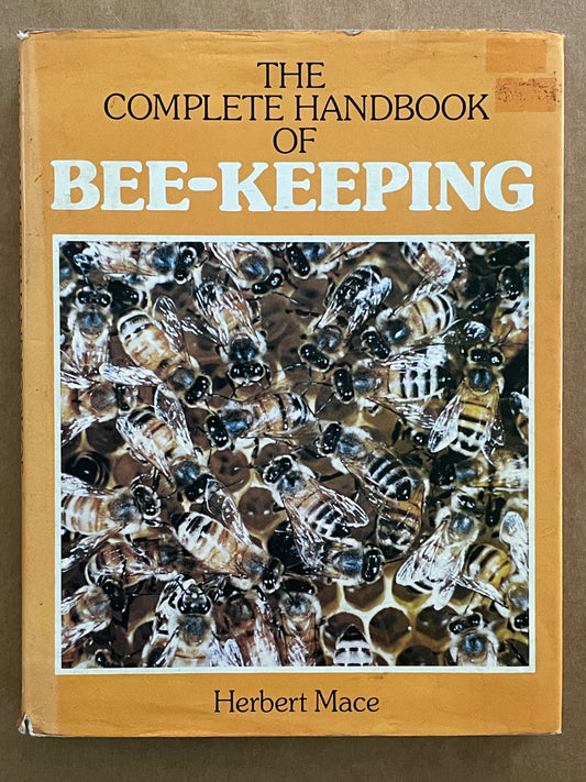 The Complete Handbook of Bee-keeping by Herbert Mace, Owen Meyer