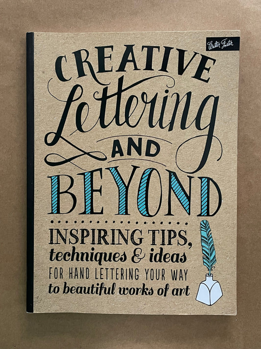 Creative Lettering and Beyond by Gabri Joy Kirkendall et al.